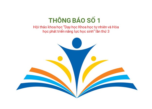 Thông báo số 1 Hội thảo khoa học “Dạy học Khoa học tự nhiên và Hóa học phát triển năng lực học sinh” lần thứ 3